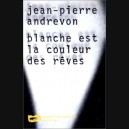 Blanche est la couleur des r&ecirc;ves