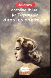 Je t'épouse dans les cheveux