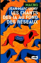 Les Chants des IA au fond des réseaux